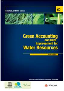 Green accounting and data improvement for water resources; World Water Assessment Programme: side publications series; Vol.:2; 2012