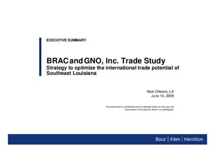 EXECUTIVE SUMMARY  BRAC and GNO, Inc. Trade Study Strategy to optimize the international trade potential of Southeast Louisiana