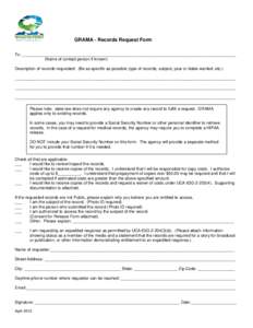 GRAMA - Records Request Form To: _____________________________________________________________________________________________ (Name of contact person if known) Description of records requested: (Be as specific as possib