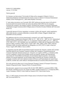 MARCUCCI EDOARDO Ancona, Notizie generali Si è laureato con lode presso l’Università di Urbino ed ha conseguito il Master of Arts in International Relations and International Economics presso la School of 