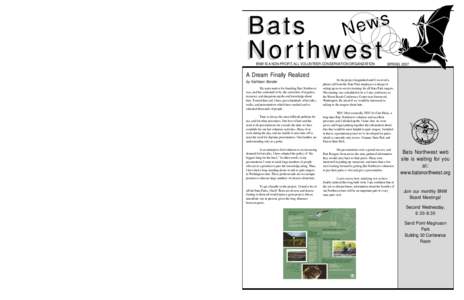 Become a Bats Northwest Member Become a Bats Northwest Member. Join us in the adventure to learn more about our bat neighbors! Membership Options:  $35