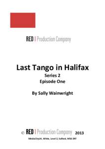 Last%Tango%in%Halifax% Series%2% Episode%One% %  By%Sally%Wainwright%