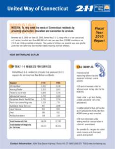 United Way of Connecticut  MISSION: To help meet the needs of Connecticut residents by providing information, education and connection to services. Between July 1, 2009 and June 30, 2010, United Way 2-1-1, along with all