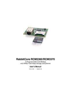 RabbitCore RCM3360/RCM3370 C-Programmable Core Module with NAND Flash Mass Storage and Ethernet User’s Manual 019–0145