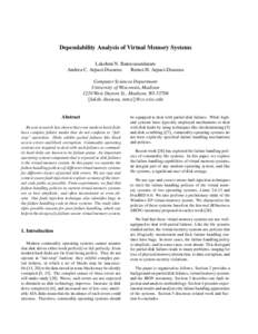 Dependability Analysis of Virtual Memory Systems Lakshmi N. Bairavasundaram Andrea C. Arpaci-Dusseau Remzi H. Arpaci-Dusseau Computer Sciences Department University of Wisconsin, Madison