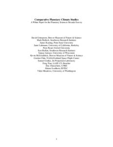 Comparative Planetary Climate Studies A White Paper for the Planetary Sciences Decadal Survey David Grinspoon, Denver Museum of Nature & Science Mark Bullock, Southwest Research Institute James Kasting, Penn State Univer