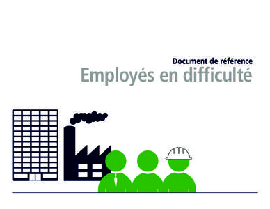 Document de référence  Employés en difficulté Table des matières Introduction________________________________________________ 2