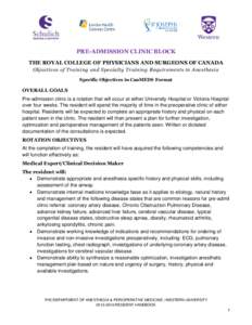 PRE-ADMISSION CLINIC BLOCK THE ROYAL COLLEGE OF PHYSICIANS AND SURGEONS OF CANADA Objectives of Training and Specialty Training Requirements in Anesthesia Specific Objectives in CanMEDS Format  OVERALL GOALS