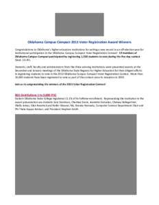 Oklahoma Campus Compact 2013 Voter Registration Award Winners Congratulations to Oklahoma’s higher education institutions for setting a new record in an off-election year for institutional participation in the Oklahoma
