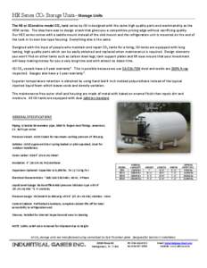 HE Series CO2 Storage Units – Storage Units The HE or EConoline model CO2 tank series by IGI is designed with the same high quality parts and workmanship as the HSM series. The idea here was to design a tank that gives
