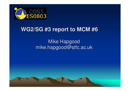 WG2/SG #3 report to MCM #6 Mike Hapgood [removed] SG 2.3: Feasibility study for market -oriented products & services 1