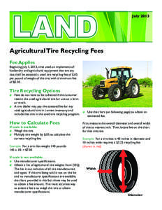 July[removed]Agricultural Tire Recycling Fees Fee Applies  Beginning July 1, 2013, tires used on implements of