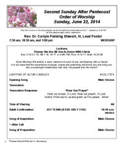 Second Sunday After Pentecost Order of Worship Sunday, June 22, 2014 “But the Lord is in His holy temple; let all the earth be silent before Him.” - Habakkuk 2:20 NIV Let the people begin silent meditation.