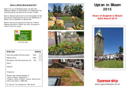 Upton in Bloom Sponsorship 2015 Apart from our fundraising events, we also have displays available for sponsorship. Our displays will be commemorating 100 years since the start of WW1 Barrels, Display boats and the new b