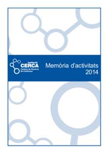 Memòria d’activitats 2014 Institució dels Centres de Recerca de Catalunya