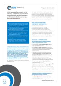 30 September - 02 October 2013 Lutfi Kirdar, Istanbul, Turkey IFSEC Istanbul launches in 2013, offering exhibitors an unrivalled opportunity to access customers