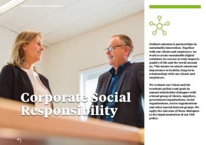 CORPORATE SOCIAL RESPONSIBILITY  Ordina’s mission is partnerships in sustainable innovation. Together with our clients and employees, we work to create sustainable digital