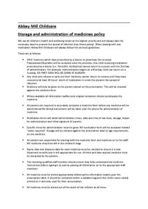 Abbey Mill Childcare Storage and administration of medicines policy We see all children’s health and wellbeing needs as the highest priority and will always take the necessary steps to prevent the spread of infection (