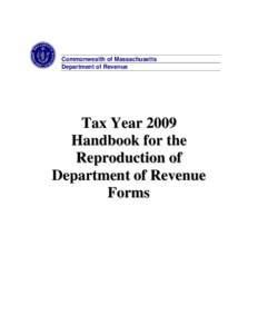 Commonwealth of Massachusetts Department of Revenue Tax Year 2009 Handbook for the Reproduction of