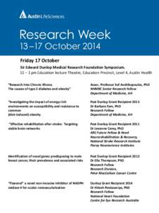 Friday 17 October Sir Edward Dunlop Medical Research Foundation Symposium. 11 – 1 pm Education lecture Theatre, Education Precinct, Level 4, Austin Health “Research Into Chronic Illness: The causes of type 2 diabetes