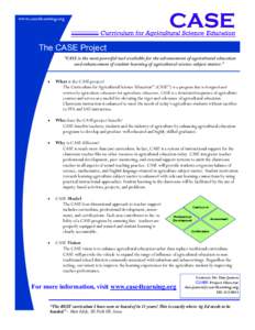 www.case4learning.org  The CASE Project “CASE is the most powerful tool available for the advancement of agricultural education and enhancement of student learning of agricultural science subject matter.” 