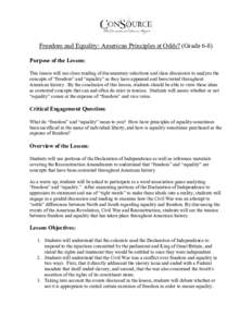 Freedom and Equality: American Principles at Odds? (Grade 6-8) Purpose of the Lesson: This lesson will use close reading of documentary selections and class discussion to analyze the concepts of “freedom” and “equa