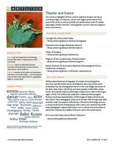 Theater and Dance This handout highlights ARTstor content related to theater and dance, including images of costumes, venues, and staged performances from around the world, as well as portraits and performance shots of n