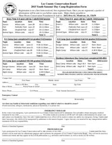 Lee County Conservation Board 2015 Youth Summer Day Camp Registration Form Registration is on a first form received, first registered basis. Once you are registered, a packet of information will be sent to you before cam