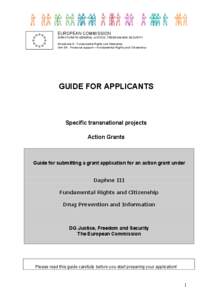 EUROPEAN COMMISSION DIRECTORATE-GENERAL JUSTICE, FREEDOM AND SECURITY Directorate D : Fundamental Rights and Citizenship Unit D4 : Financial support – Fundamental Rights and Citizenship  GUIDE FOR APPLICANTS
