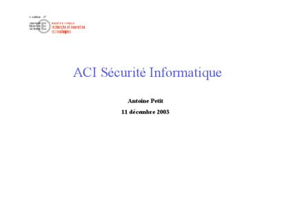 ACI Sécurité Informatique Antoine Petit 11 décembre 2003 Organisation partielle du Ministère Ministre