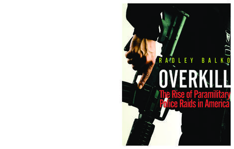 Overkill: The Rise of Paramilitary Police Raids in America