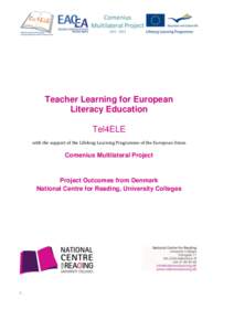 Teacher Learning for European Literacy Education Tel4ELE with the support of the Lifelong Learning Programme of the European Union  Comenius Multilateral Project