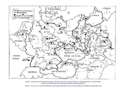 Quelle: „Das System der Konzentrationslager: Beispiel Natzweiler-Struthof (Elsass)“, zusammengestellt von Detlef Bähr http://www.scheffel.og.bw.schule.de/faecher/geschichte/struthof/struthof.htm (Hinweis: Es gab sehr viel mehr KZ-Außenlager sowie Zwangsarbeiterlager, als hier in dieser Landkarte von Mitteleuropa eingetragen sind)