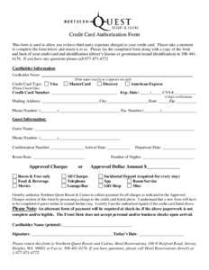 Credit Card Authorization Form This form is used to allow you to have third party expenses charged to your credit card. Please take a moment to complete the form below and return it to us. Please fax the completed form a