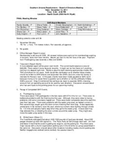 Southern Arizona Roadrunners – Board of Directors Meeting Date: December 12, 2011 Time: 6:30 – 8:30 PM Location: Health SouthNorth Wyatt) FINAL Meeting Minutes Randy Accetta – P