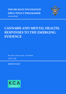 THE BECKLEY FOUNDATION DRUG POLICY PROGRAMME A KCA REPORT CANNABIS AND MENTAL HEALTH: RESPONSES TO THE EMERGING