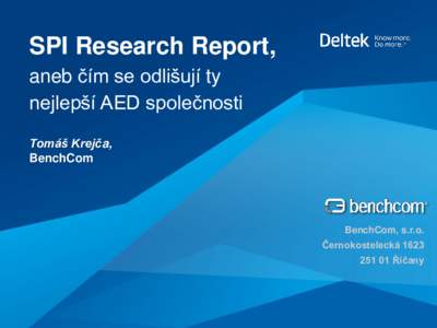 SPI Research Report, aneb čím se odlišují ty nejlepší AED společnosti Tomáš Krejča, BenchCom