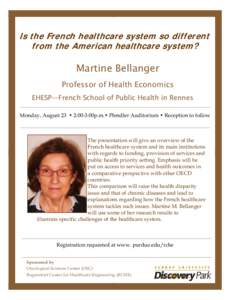 Is the French healthcare system so different from the American healthcare system? Martine Bellanger Professor of Health Economics EHESP—French School of Public Health in Rennes