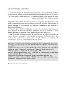 GEORGES BURDEAU[removed]A institucionalização do Poder é a operação jurídica pela qual o Poder político se transfere da pessoa dos governantes para uma entidade abstracta - o Estado. O efeito jurídico desta o