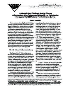 Applied Research Forum National Online Resource Center on Violence Against Women Incidence Rates of Violence Against Women: A Comparison of the Redesigned National Crime Victimization Survey and the 1985 National Family 