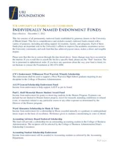 Date effective: December 1, 2012 This list consists of all permanently endowed funds established by generous donors to the University of Rhode Island. This list is comprehensive and includes named, endowed funds created 