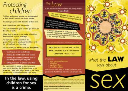 Protecting  children Children and young people can be damaged in their spirit if people use them for sex. This damage can be with them for all their lives.