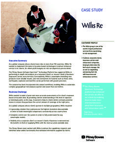 CASE STUDY  CUSTOMER PROFILE • The Willis group is one of the world’s largest professional services firms specialising