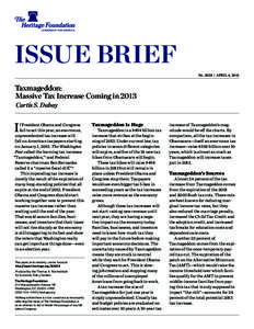 ISSUE BRIEF No. 3558 | APRIL 4, 2012 Taxmageddon: Massive Tax Increase Coming in 2013 Curtis S. Dubay