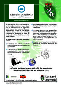 Bring die Welt in Balance durch eine Ökosoziale Marktwirtschaft www.globalmarshallplan.org  Der Global Marshall Plan hat eine „Welt in Balance“ als Ziel. Dies erfordert eine bessere Gestaltung der Globalisierung und