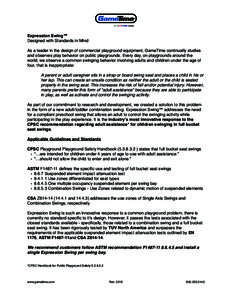 Expression Swing™ Designed with Standards in Mind As a leader in the design of commercial playground equipment, GameTime continually studies and observes play behavior on public playgrounds. Every day, on playgrounds a