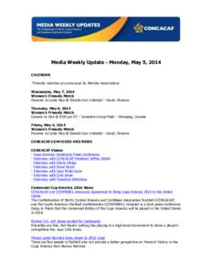    Media Weekly Update - Monday, May 5, 2014 CALENDAR  *Friendly matches as announced by Member Associations
