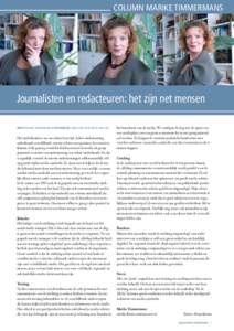 COLUMN MARIKE TIMMERMANS  Journalisten en redacteuren: het zijn net mensen TEKST MARIKE TIMMERMANS l FOTOGRAFIE LINDA VAN SCHEIJNDEL-VAN LIER  Het onderhouden van een relatie kost tijd. Iedere onderneming