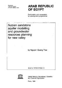 Nubian sandstone aquifer modelling and groundwater resources planning for new valley: Arab Republic of Egypt - (mission); Participation and cooperation for development programmes; 1984