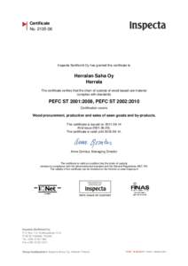 Certificate No[removed]Inspecta Sertifiointi Oy has granted this certificate to  Herralan Saha Oy